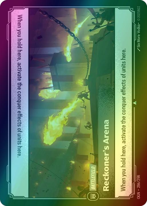 Reckoner's Arena
Alternate Art Qualifier: Default Art
Set: Origins
Finish: Foil
Rarity: Uncommon
Card Text: When you hold this, activate the conquer abilities of units here.