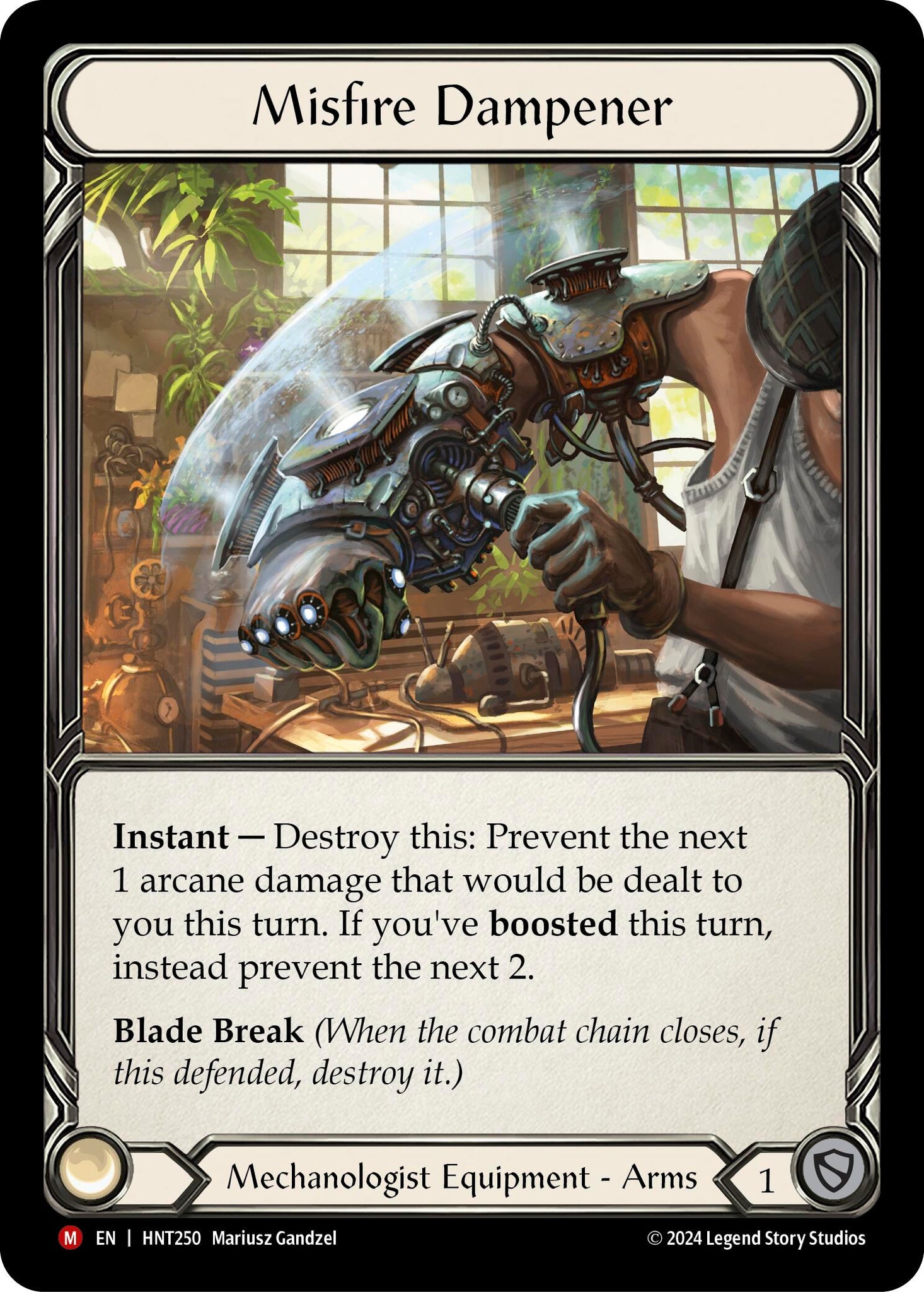 Misfire Dampener

Instant — Destroy this: Prevent the next 1 arcane damage that would be dealt to you this turn. If you've boosted this turn, instead prevent the next 2.

Blade Break (When the combat chain closes, if this defended, destroy it.)

Mechanologist Equipment - Arms

Defense:
1
