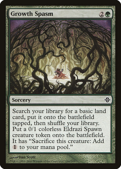 Growth Spasm
Sorcery
Search your library for a basic land card, put it onto the battlefield tapped, then shuffle. Create a 0/1 colorless Eldrazi Spawn creature token. It has "Sacrifice this token: Add {C}."