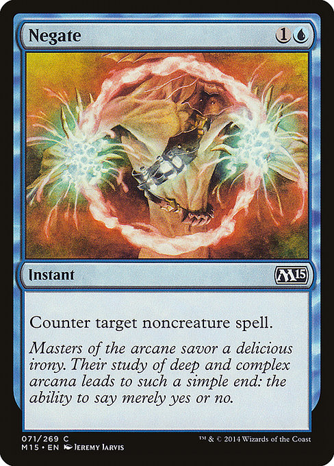 Negate
Instant
Counter target noncreature spell.