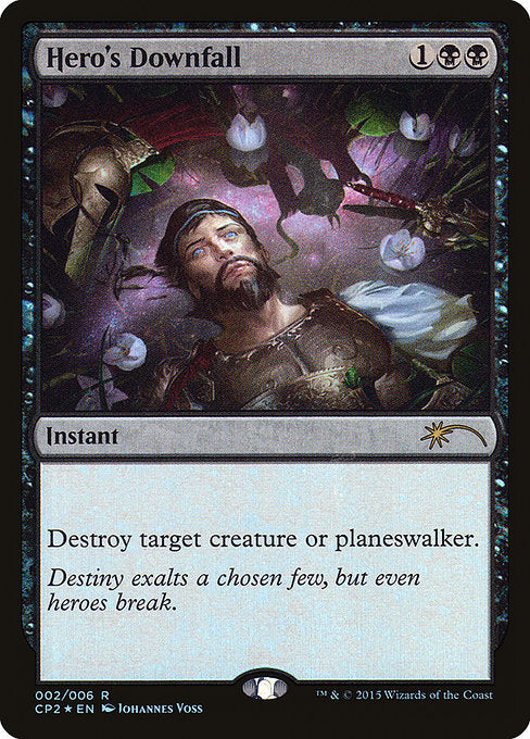 Hero's Downfall
Instant
Destroy target creature or planeswalker.