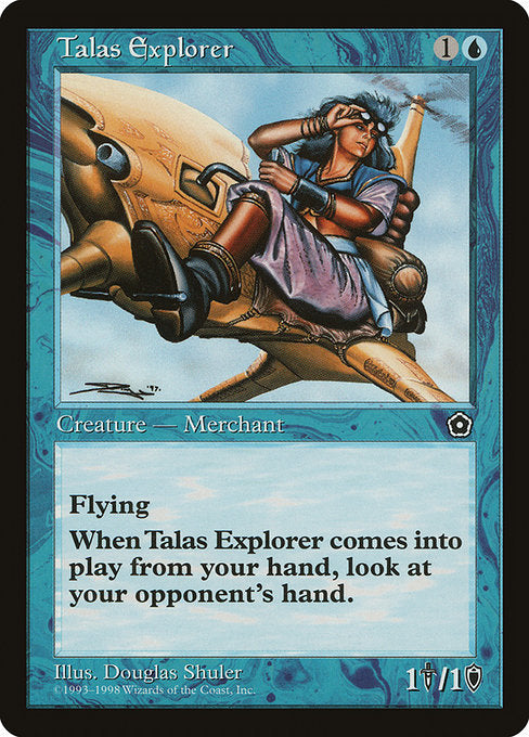 Talas Explorer
Creature — Human Pirate Scout
Flying
When this creature enters, look at target opponent's hand.
1/1