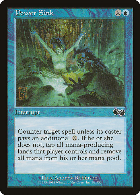 Power Sink
Instant
Counter target spell unless its controller pays {X}. If that player doesn't, they tap all lands with mana abilities they control and lose all unspent mana.