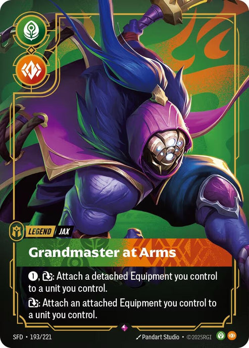 Jax - Grandmaster At Arms (193/221)
Rarity:	Rare
Number:	193/221
Description:	1, Exhaust: Attach a detached Equipment you control to a unit you control.
Exhaust: Attach an attached Equipment you control to a unit you control.
Energy Cost:	0
Power Cost:	0
Might:	0
Card Type:	Legend
Tag:	Jax
Domain:	Calm;Body
Set:	Spiritforged