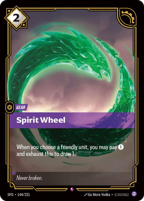 Spirit Wheel (144/221)
Rarity:	Rare
Number:	144/221
Description:	When you choose a friendly unit, you may pay 1 and exhaust this to draw 1.
Energy Cost:	2
Card Type:	Gear
Domain:	Chaos
Flavor Text:	Never broken.
Set:	Spiritforged