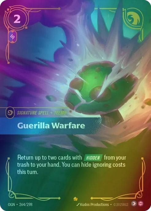 Guerilla Warfare
Alternate Art Qualifier: Default Art
Set: Origins
Finish: Foil
Rarity: Epic
Domain: Chaos Mind
Card Text: Return up to two cards with HIDDEN from your trash to your hand. You can hide ignoring costs this turn.