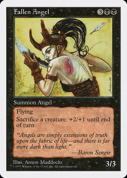 Fallen Angel
Creature — Angel
Flying
Sacrifice a creature: This creature gets +2/+1 until end of turn.
3/3