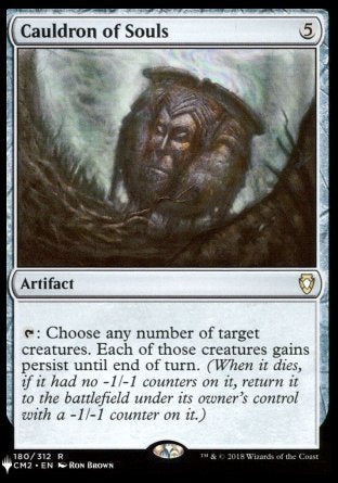 '-Cauldron of Souls
Artifact
%T: Choose any number of target creatures. Each of those creatures gains persist until end of turn.