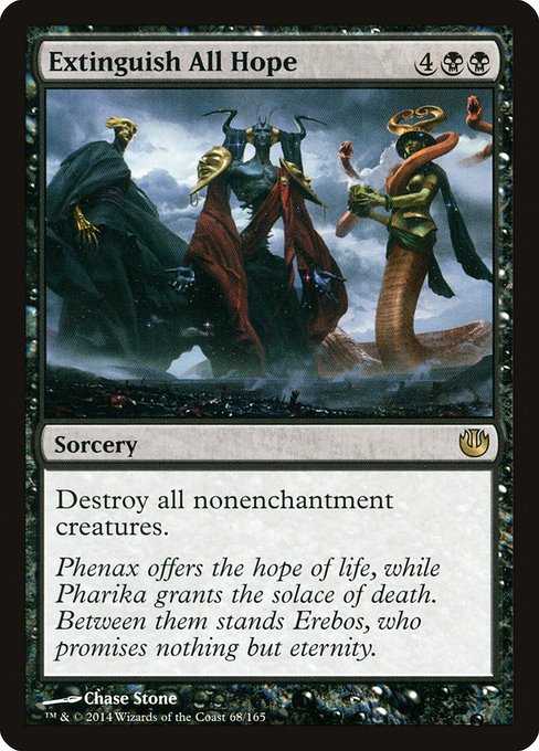 Extinguish All Hope
Sorcery
Destroy all nonenchantment creatures.