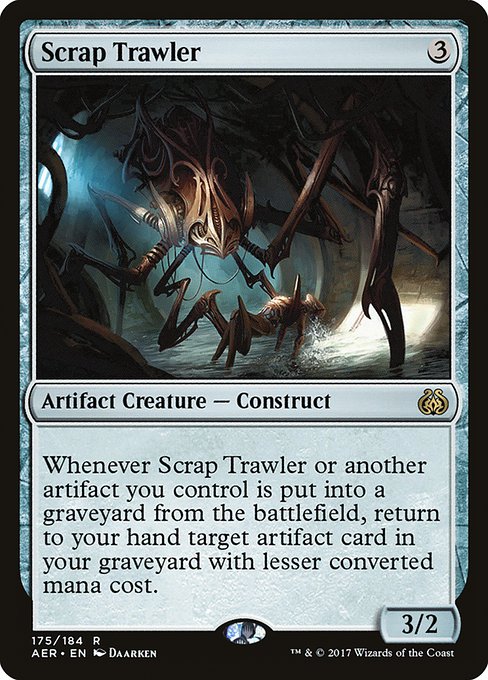 Scrap Trawler
Artifact Creature — Construct
Whenever this creature dies or another artifact you control is put into a graveyard from the battlefield, return to your hand target artifact card in your graveyard with lesser mana value.
3/2