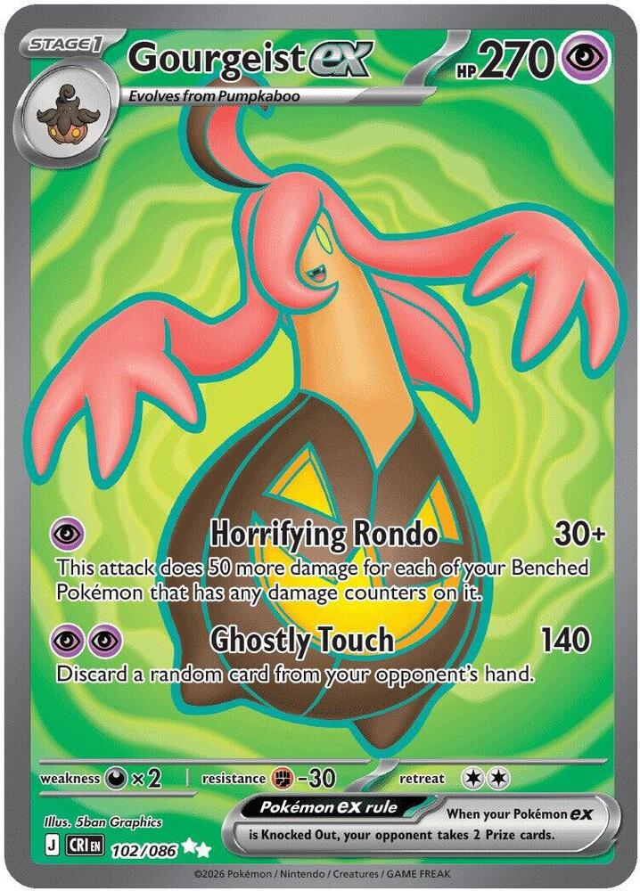 "Gourgeist ex
Product Details
Card Number / Rarity:102/086 / Ultra Rare
Card Type / HP / Stage:Psychic / 270 / Stage 1
Attack 1:[P] Horrifying Rondo (30+)
This attack does 50 more damage for each of your Benched Pokémon that has any damage counters on it.
Attack 2:[PP] Ghostly Touch (140)
Discard a random card from your opponent's hand.
Weakness / Resistance / Retreat Cost:Dx2 / F-30 / 2"

