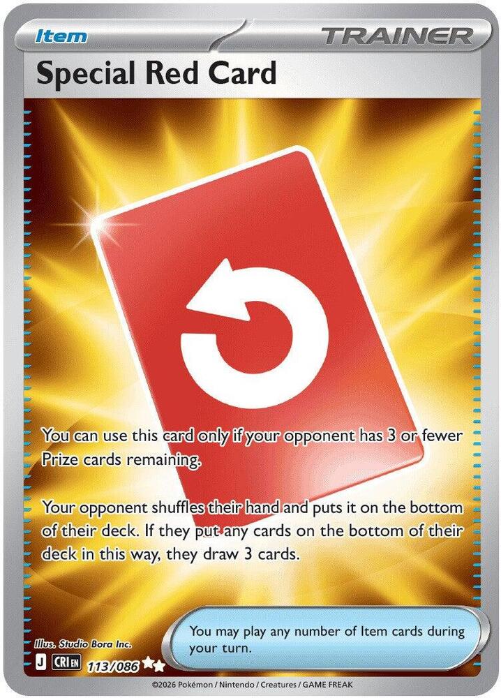 "Special Red Card
Product Details
Card Number / Rarity:113/086 / Ultra Rare
Card Type / HP / Stage:Trainer - Item / /
Card Text:You can use this card only if your opponent has 3 or fewer Prize cards remaining.
Your opponent shuffles their hand and puts it on the bottom of their deck. If they put any cards on the bottom of their deck in this way, they draw 3 cards."
