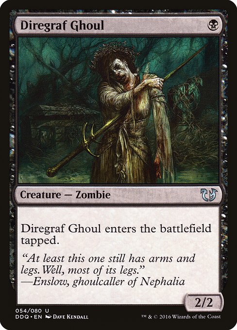 Diregraf Ghoul
Creature — Zombie
This creature enters tapped.
2/2