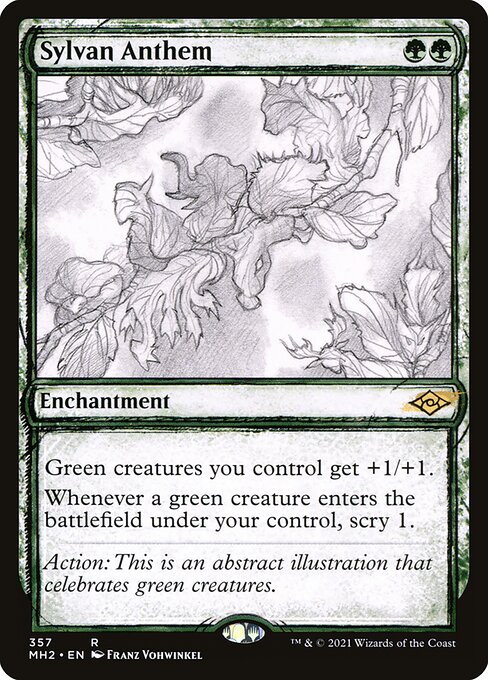 Sylvan Anthem
Enchantment
Green creatures you control get +1/+1.
Whenever a green creature you control enters, scry 1.