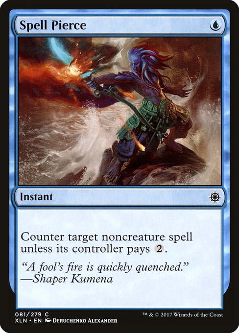 Spell Pierce
Instant
Counter target noncreature spell unless its controller pays {2}.