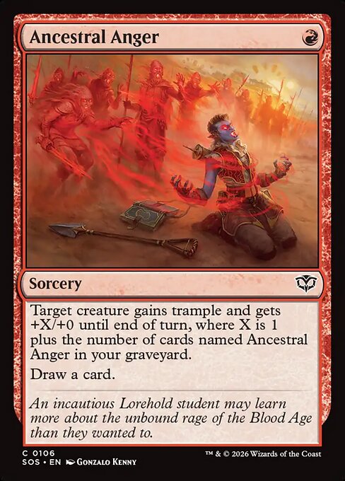 Ancestral Anger
Sorcery
Target creature gains trample and gets +X/+0 until end of turn, where X is 1 plus the number of cards named Ancestral Anger in your graveyard.
Draw a card.