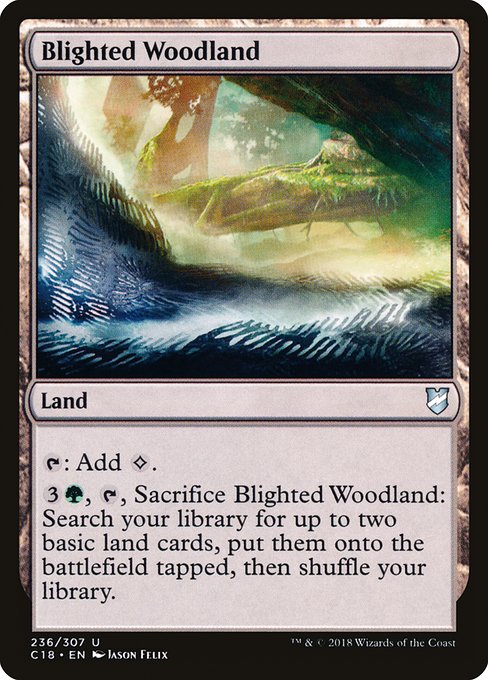 Blighted Woodland
Land
{T}: Add {C}.
{3}{G}, {T}, Sacrifice this land: Search your library for up to two basic land cards, put them onto the battlefield tapped, then shuffle.