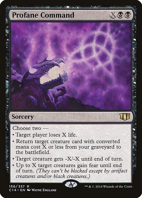 Profane Command
Sorcery
Choose two —
• Target player loses X life.
• Return target creature card with mana value X or less from your graveyard to the battlefield.
• Target creature gets -X/-X until end of turn.
• Up to X target creatures gain fear until end of turn. (They can't be blocked except by artifact creatures and/or black creatures.)