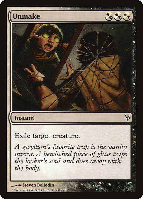 Unmake
Instant
Exile target creature.