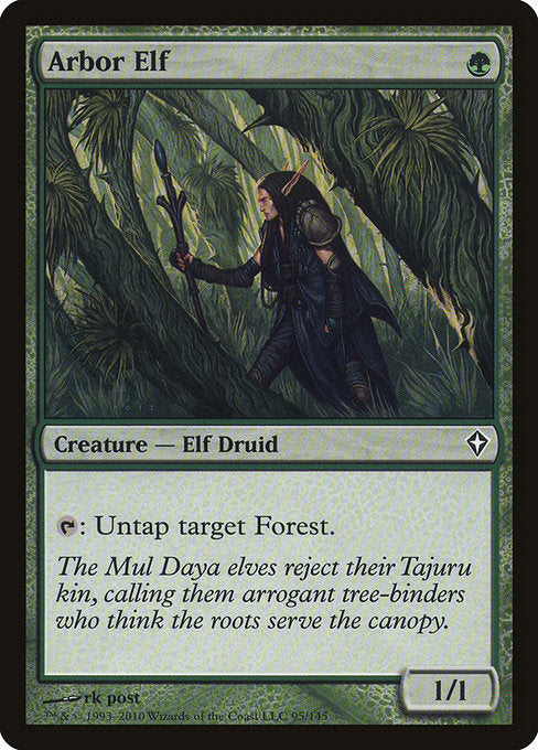 Arbor Elf
Creature — Elf Druid
{T}: Untap target Forest.
1/1