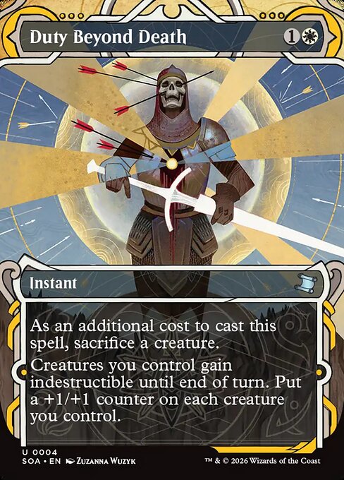 Duty Beyond Death
Instant
As an additional cost to cast this spell, sacrifice a creature.
Creatures you control gain indestructible until end of turn. Put a +1/+1 counter on each creature you control. (Damage and effects that say "destroy" don't destroy those creatures.)