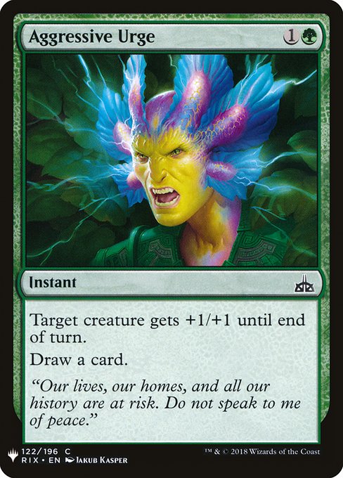 Aggressive Urge
Instant
Target creature gets +1/+1 until end of turn.
Draw a card.