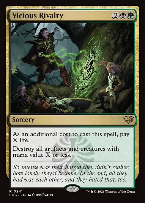 Vicious Rivalry
Sorcery
As an additional cost to cast this spell, pay X life.
Destroy all artifacts and creatures with mana value X or less.