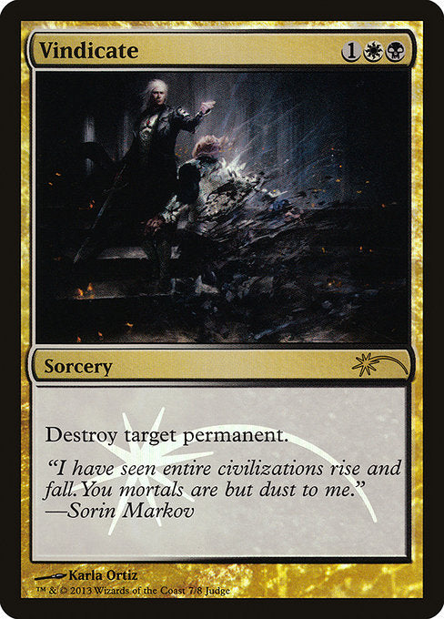 Vindicate
Sorcery
Destroy target permanent.