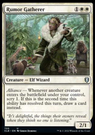 Rumor Gatherer
Creature — Elf Wizard
Alliance — Whenever another creature you control enters, scry 1. If this is the second time this ability has resolved this turn, draw a card instead.
2/1
