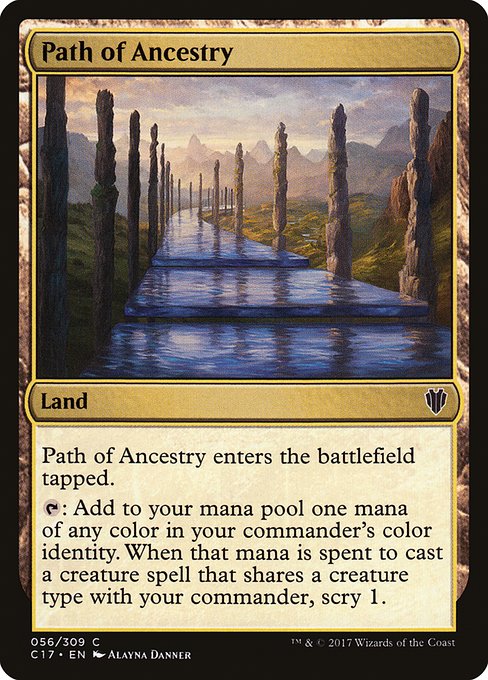 Path of Ancestry
Land
This land enters tapped.
{T}: Add one mana of any color in your commander's color identity. When that mana is spent to cast a creature spell that shares a creature type with your commander, scry 1. (Look at the top card of your library. You may put that card on the bottom.)