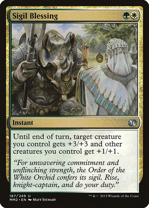 Sigil Blessing
Instant
Until end of turn, target creature you control gets +3/+3 and other creatures you control get +1/+1.