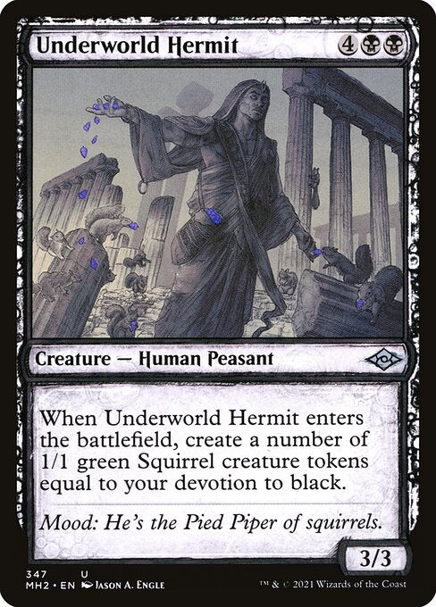 Underworld Hermit
Creature — Human Peasant
When this creature enters, create a number of 1/1 green Squirrel creature tokens equal to your devotion to black. (Each {B} in the mana costs of permanents you control counts toward your devotion to black.)
3/3