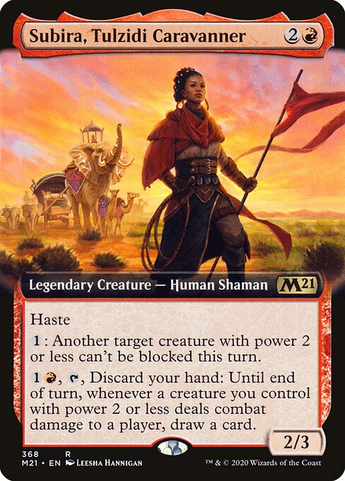 Subira, Tulzidi Caravanner
Legendary Creature — Human Shaman
Haste
{1}: Another target creature with power 2 or less can't be blocked this turn.
{1}{R}, {T}, Discard your hand: Until end of turn, whenever a creature you control with power 2 or less deals combat damage to a player, draw a card.
2/3