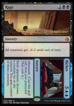 '-Rags
Sorcery
All creatures get -2/-2 until end of turn.

Riches
Sorcery
Aftermath
Each opponent chooses a creature they control. You gain control of those creatures.
