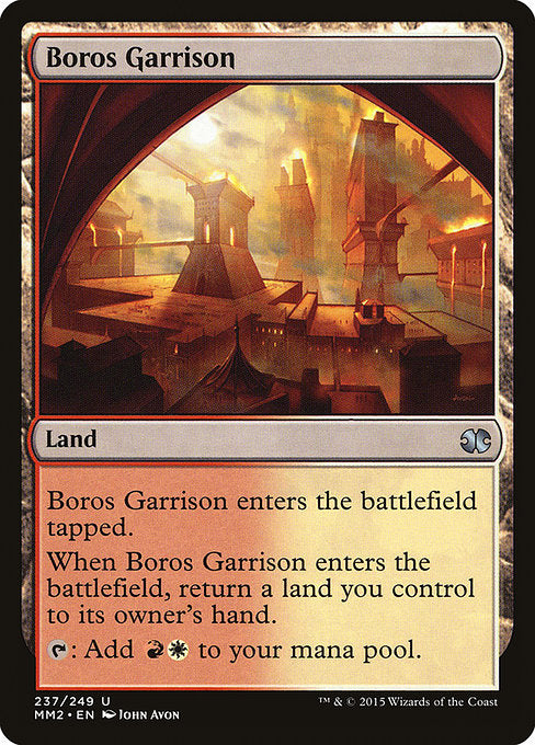 Boros Garrison
Land
This land enters tapped.
When this land enters, return a land you control to its owner's hand.
{T}: Add {R}{W}.
