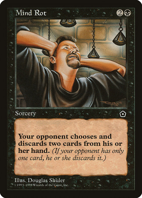 Mind Rot
Sorcery
Target player discards two cards.