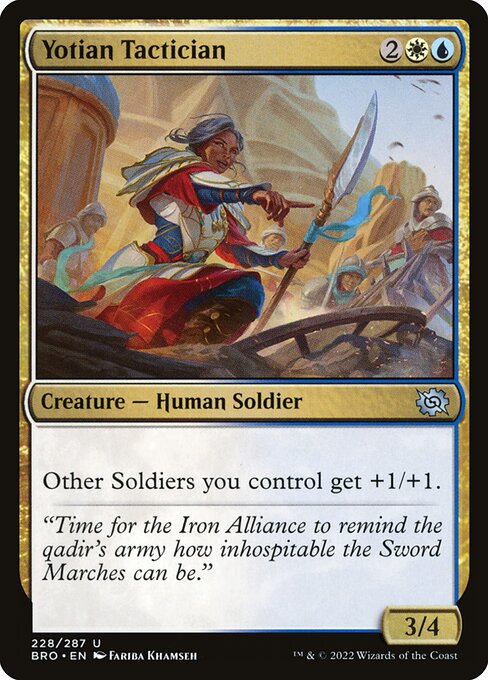 Yotian Tactician
Creature — Human Soldier
Other Soldiers you control get +1/+1.
3/4