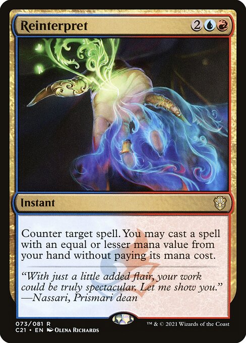 Reinterpret
Instant
Counter target spell. You may cast a spell with equal or lesser mana value from your hand without paying its mana cost.