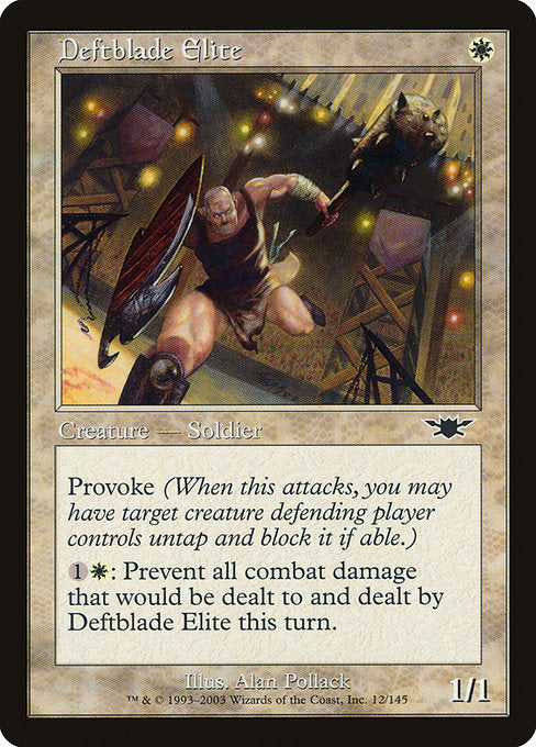 Deftblade Elite
Creature — Human Soldier
Provoke (Whenever this creature attacks, you may have target creature defending player controls untap and block it if able.)
{1}{W}: Prevent all combat damage that would be dealt to and dealt by this creature this turn.
1/1