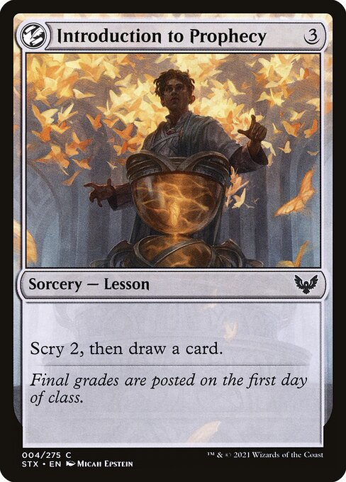 Introduction to Prophecy
Sorcery — Lesson
Scry 2, then draw a card.