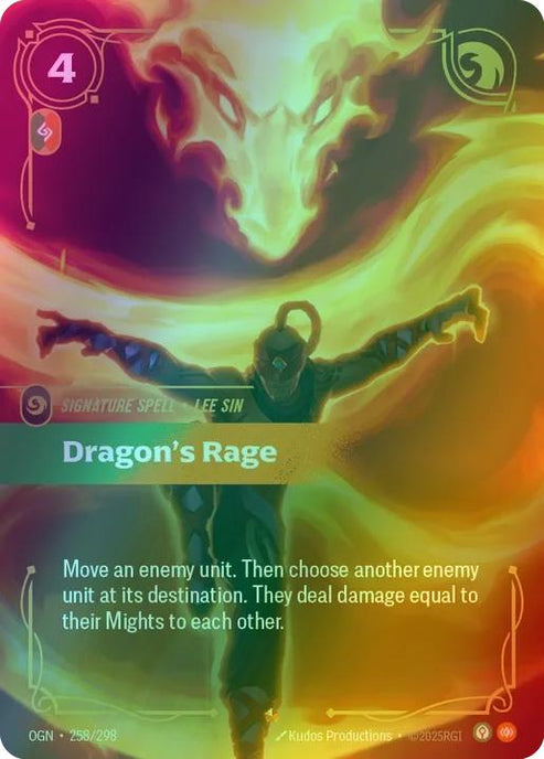 Dragon's Rage
Alternate Art Qualifier: Default Art
Set: Origins
Finish: Foil
Rarity: Epic
Domain: Body Calm
Card Text: Move an enemy unit. Then choose another enemy unit at its destination. They deal damage equal to their Mights to each other.