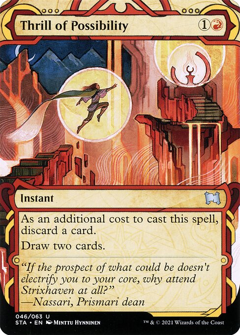 Thrill of Possibility
Instant
As an additional cost to cast this spell, discard a card.
Draw two cards.