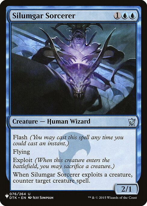 Silumgar Sorcerer
Creature — Human Wizard Sorcerer
Flash (You may cast this spell any time you could cast an instant.)
Flying
Exploit (When this creature enters, you may sacrifice a creature.)
When this creature exploits a creature, counter target creature spell.
2/1