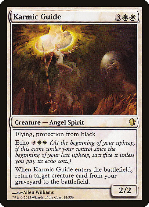 Karmic Guide
Creature — Angel Spirit
Flying, protection from black
Echo {3}{W}{W} (At the beginning of your upkeep, if this came under your control since the beginning of your last upkeep, sacrifice it unless you pay its echo cost.)
When this creature enters, return target creature card from your graveyard to the battlefield.
2/2