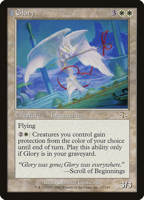 Glory
Creature — Incarnation
Flying
{2}{W}: Choose a color. Creatures you control gain protection from the chosen color until end of turn. Activate only if this card is in your graveyard.
3/3