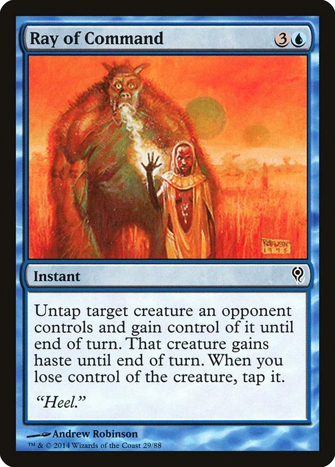 Ray of Command
Instant
Untap target creature an opponent controls and gain control of it until end of turn. That creature gains haste until end of turn. When you lose control of the creature, tap it.