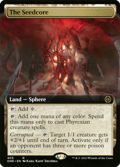 The Seedcore
Land — Sphere
{T}: Add {C}.
{T}: Add one mana of any color. Spend this mana only to cast Phyrexian creature spells.
Corrupted — {T}: Target 1/1 creature gets +2/+1 until end of turn. Activate only if an opponent has three or more poison counters.