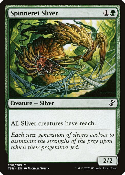 Spinneret Sliver
Creature — Sliver
All Sliver creatures have reach.
2/2