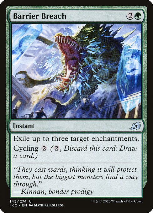 Barrier Breach
Instant
Exile up to three target enchantments.
Cycling {2} ({2}, Discard this card: Draw a card.)