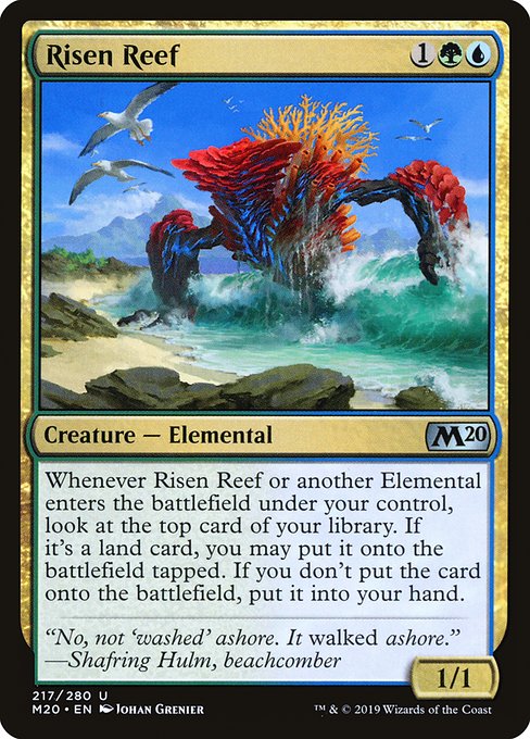 Risen Reef
Creature — Elemental
Whenever this creature or another Elemental you control enters, look at the top card of your library. If it's a land card, you may put it onto the battlefield tapped. If you don't put the card onto the battlefield, put it into your hand.
1/1